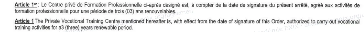 Article 1er : le centre est agréé aux activités de formation professionnelle pour une période de trois ans renouvelables, à compter de la signature de l'arrêté